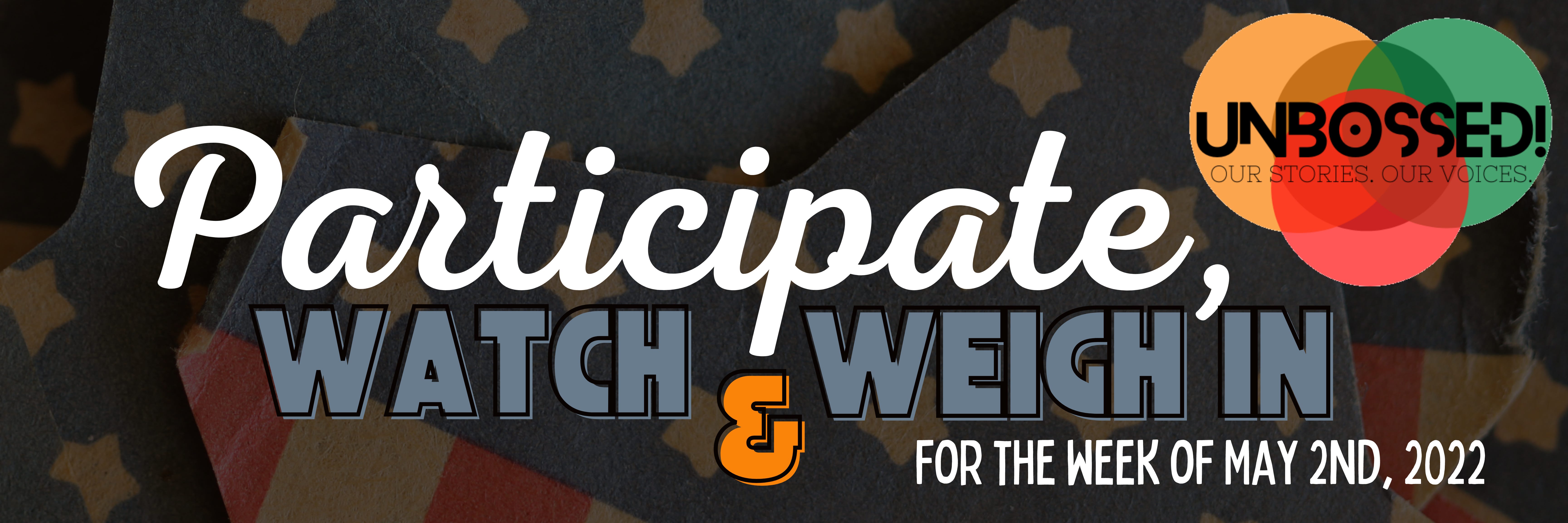 Participate, Watch & Weigh In